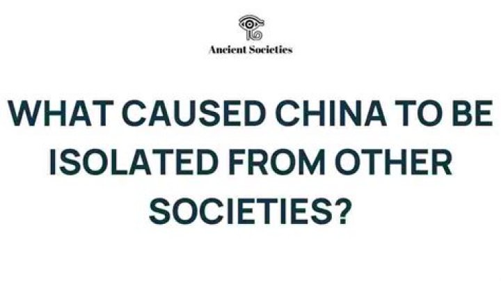 what caused china to be isolated from other societies