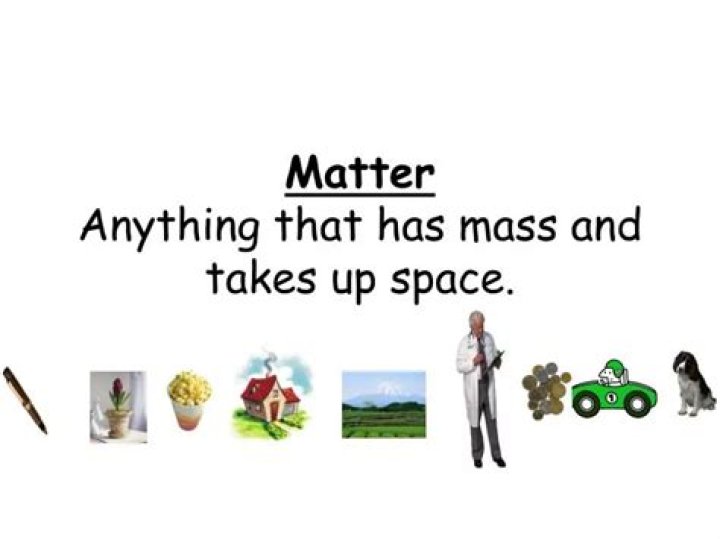 what is anything that takes up space and has mass