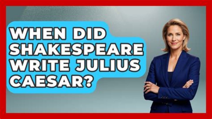 when did shakespeare write julius caesar