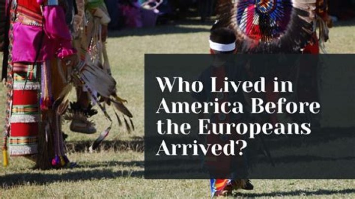 when europeans arrived, many native americans