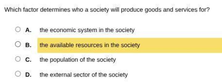 which factor determines who a society will produce goods and services for?